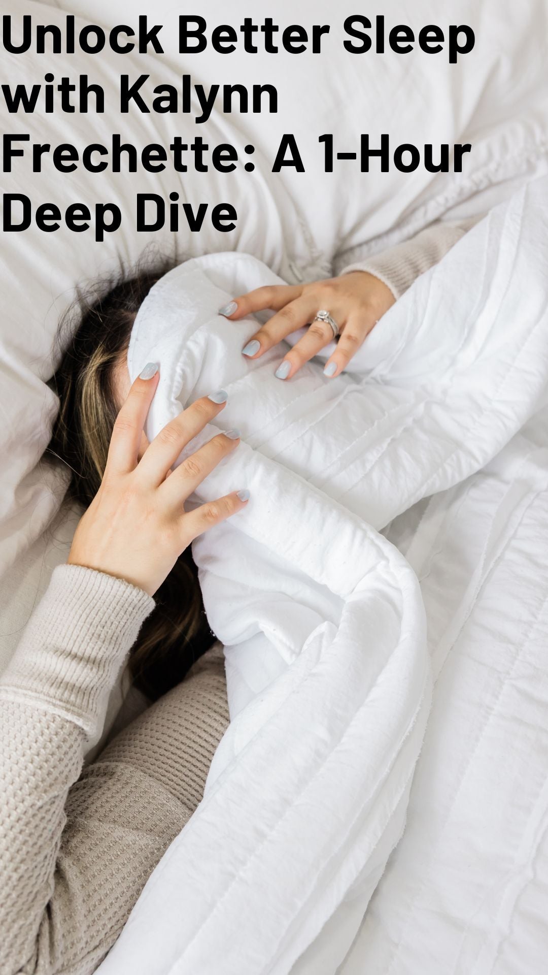Free-Unlock Better Sleep with Kalynn Frechette: A 1-Hour Deep Dive
